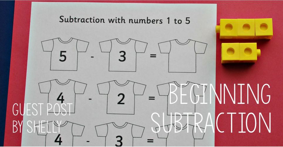 Guest Post - Beginning Subtraction Guest Post - Beginning Subtraction