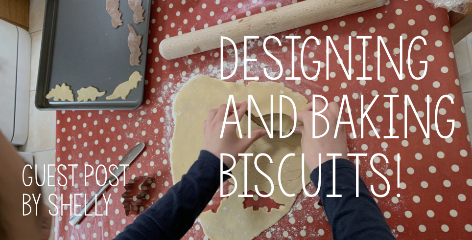 Guest Post - Designing and Baking Biscuits!