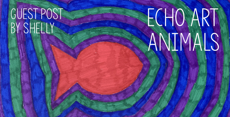 Guest Post - Echo Art Animals