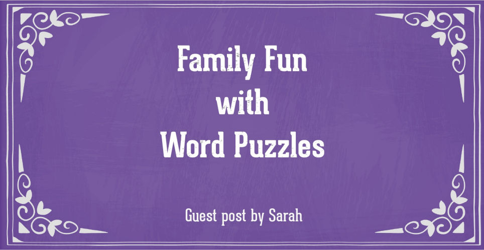 Guest Post - Family Fun with Word Puzzles Guest Post - Family Fun with Word Puzzles
