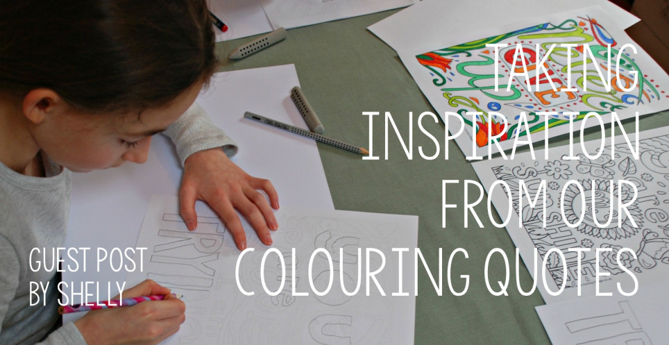 Guest Post - Taking Inspiration from our Colouring Quotes