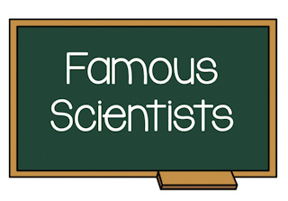 Famous Scientists