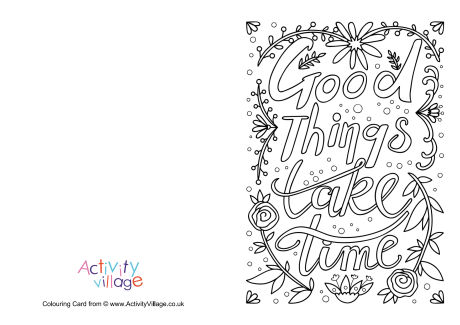 Good things take time colouring card