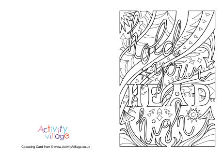 Hold your head high colouring card