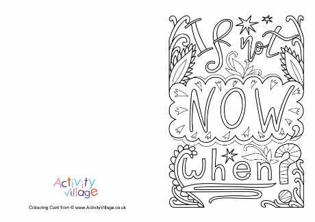 If not now, when colouring card