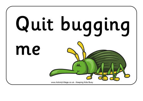 Minibeast door sign - quit bugging me