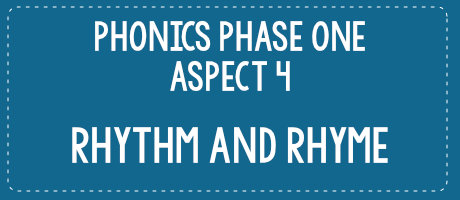 Phonics Phase One Aspect 4: Rhythm and Rhyme