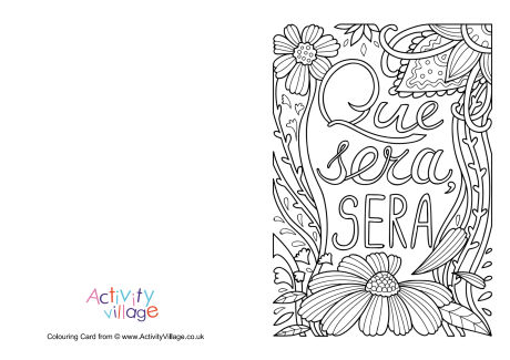 Que sera, sera colouring card
