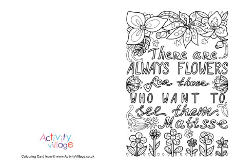 There are always flowers colouring card