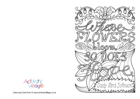 Where flowers bloom so does hope colouring card