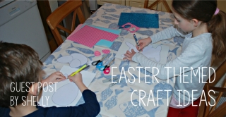 Guest Post - Easter Themed Craft Ideas