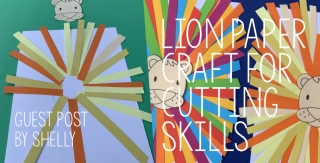 Guest Post - A Lion Paper Craft for Cutting Skills