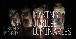Guest Post - Making Jubilee Luminaries