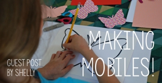 Guest Post - Making Mobiles!