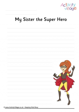 My Sister The Super hero Writing Page