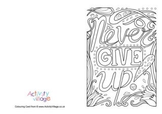 Never Give Up Colouring Card