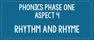 Phonics Phase One Aspect 4: Rhythm and Rhyme