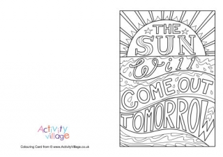 The Sun Will Come Out Tomorrow Colouring Card