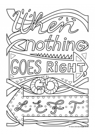When Nothing Goes Right Go Left Colouring Page
