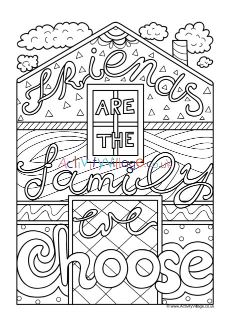 Friends are the family we choose colouring page