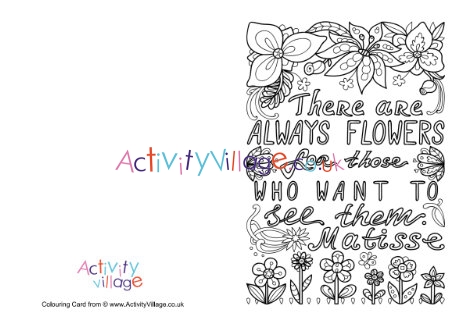 There are always flowers colouring card
