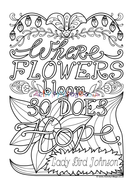 Where flowers bloom so does hope colouring page