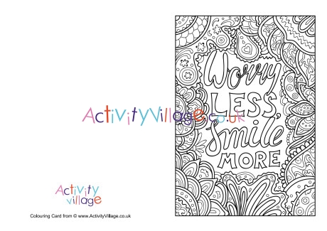 Worry less smile more colouring card