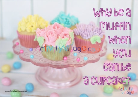 You can be a cupcake poster